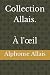 Collection Allais. À l'œil (French Edition)