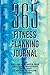 365 Planning Journal / Fitn...
