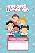 I’M ONE LUCKY KID: AN INSPIRING GRATITUDE JOURNAL FOR CHILDREN OF ALL AGES