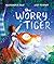 The Worry Tiger