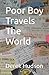 Poor Boy Travels The World