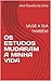 OS ESTUDOS MUDARAM A MINHA VIDA  by Ana Claudia Da Silva
