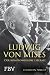 Ludwig von Mises: Der kompr...