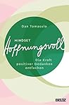 Mindset: Hoffnungsvoll: Die Kraft positiver Gedanken entfachen (German Edition)