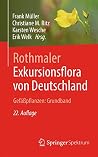 Rothmaler - Exkursionsflora von Deutschland. Gefäßpflanzen: Grundband (German Edition) Rothmaler - Exkursionsflora von Deutschland. Gefäßpflanzen: Grundband (German Edition)
