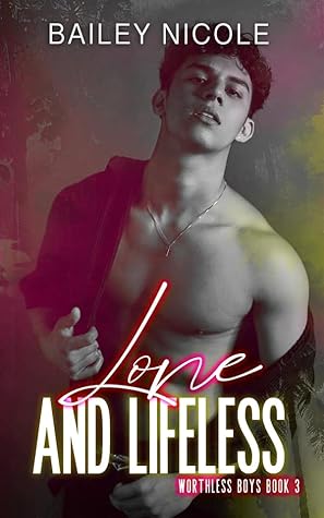 Lone and Lifeless (Worthless Boys, #3)