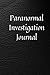 Paranormal Investigation Journal by William Tabone