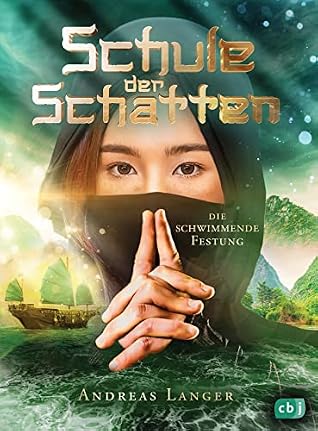 Schule der Schatten - Die schwimmende Festung: Die Fortsetzung der fesselnden Ninja-Abenteuer (Die Schule-der-Schatten-Reihe 2) (German Edition)
