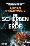 Die Scherben der Erde by Adrian Tchaikovsky