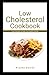 Low Cholesterol Cookbook by Brooke Daniel