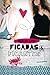 Ficadas e ficantes (Rosa-Ch...