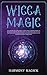 Wicca Magic: 2 Books in 1: ...