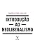 Introdução ao Neoliberalismo (Portuguese Edition)