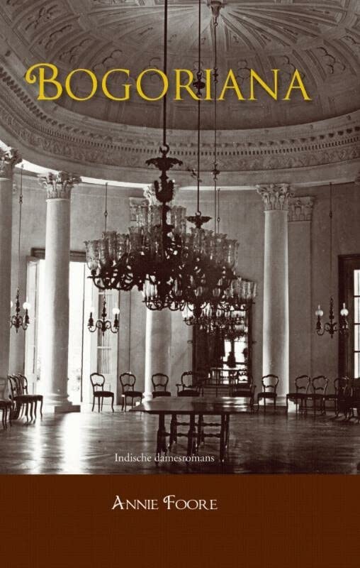 Bogoriana. Roman uit Indië (Hardcover)