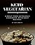 Keto Vegetarian: A Meat-Free Ketogenic Cookbook with Easy Recipes