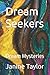 Dream Seekers by Janine Taylor