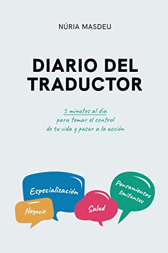 Diario del traductor: 5 minutos al día para tomar el control de tu vida y pasar a la acción (Spanish Edition)