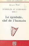 Symboles et langages (1). Le symbole, clef de l'humain (French Edition)