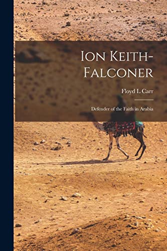 Ion Keith-Falconer: Defender of the Faith in Arabia (Paperback)