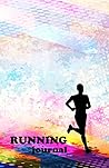 Running journal: 365 days journal for Running Training Diary log distance,location,time,pace,note. Running journal: 365 days journal for Running Training Diary log distance,location,time,pace,note.