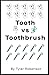 Tooth vs Toothbrush by Tyler Robertson