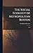 The Social Ecology of Metropolitan Boston: 1950