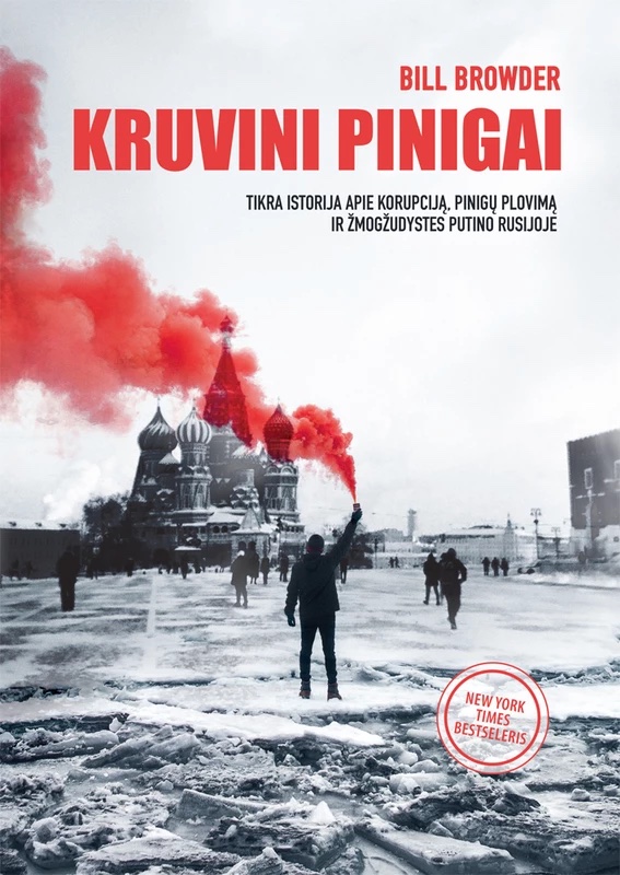 Kruvini pinigai: Tikra istorija apie korupciją, pinigų plovimą ir žmogžudystes Putino Rusijoje
