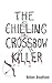 The Chilling Crossbow Killer