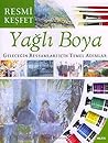 Yağlı Boya: Resmi Keşfet Geleceğin Ressamları İçin Temel Adımlar (Turkish Edition)