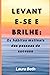 Levante-se e brilhe: Os háb...