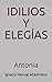 IDILIOS Y ELEGÍAS: Antonia