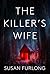 The Killer's Wife by Susan Furlong