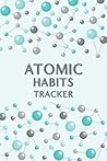 ATOMIC HABITS TRACKER: Create New Habits, Record Book