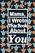 Mama,I Wrote This Book About You: Fill In The Blank journal For What You Love About mother