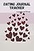 Dating Journal Tracker: Come On Interesting Dates | Dates | Romantic | Rendezvous | 182 Dates