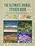 The Ultimate Animal Sticker Book: Photo Habitats For Your Favorite Animal Stickers (The Ultimate Sticker Book)