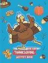 Thanksgiving Activity Book for Kids: Funny Turkey Thanksgiving Activity Book for Kids Age 5 and up - Collection of Fun & Original Thanksgiving ... With Gratitude Drawing Prompts For Children Thanksgiving Activity Book for Kids: Funny Turkey Thanksgiving Activity Book for Kids Age 5 and up - Collection of Fun & Original Thanksgiving ... With Gratitude Drawing Prompts For Children