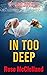 In Too Deep