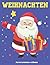 Weihnachten Aktivitätenbuch für Kinder: Weihnachtsaktivitäten Buch für Jungen und Mädchen im Alter von 4 - 8 Jahren (German Edition)