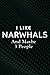 I Like Narwhals and Maybe 3 People Funny Narwhal Lover Gifts Saying Notebook Planner: Narwhals, Employee Appreciation Gifts for Staff Members - ... (Employee Recognition Gifts),Appointment