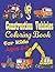 construction vehicles coloring book for kids ages 4-8: coloring book vehicles for toddlers ages 1-3 /construction vehicles colouring book ... book for kids for ages ages 4-10 & 8-12