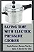 Saving Time With Electric Pressure Cooker: Simple Comfort Recipes That Are Quick To Get On The Table
