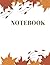 Notebook: Fall Autumn Seasonal Notebook with Lined Pages