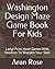 Washington Design Maze Game Book For Kids: Large Print Maze Games With Solution To Sharpen Your Skill