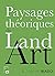 Paysages théoriques du Land Art