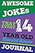 Awesome Jokes That Every 14 Year Old Should Know Journal: Amazing and cute Journal Designe 6*9 Inch 110 Lined Page