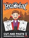 Halloween Cut and Paste Workbook for Preschool: A Fun Scissor Skills Activity Book for Toddlers and Kids Ages 2-5 with Coloring and Cutting