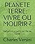PLANETE TERRE: VIVRE OU MOURIR ?: Réflexions à partir de l'île de Corse (French Edition)