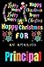 Principal Christmas Gifts: Happy Christmas For An Amazing Principal Gift: Birthday Gifts For Principal | Women or Men This Beautiful & Cute Christmas ... | Coworkers | Boss | Friends & Family.