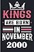 21st Birthday Gifts for Man: KINGS Are Born in November 2000: Funny Notebook for Women's, 21st Birthday Notebook for Man, Gift for Man Birthday ... .… Notebook Journals